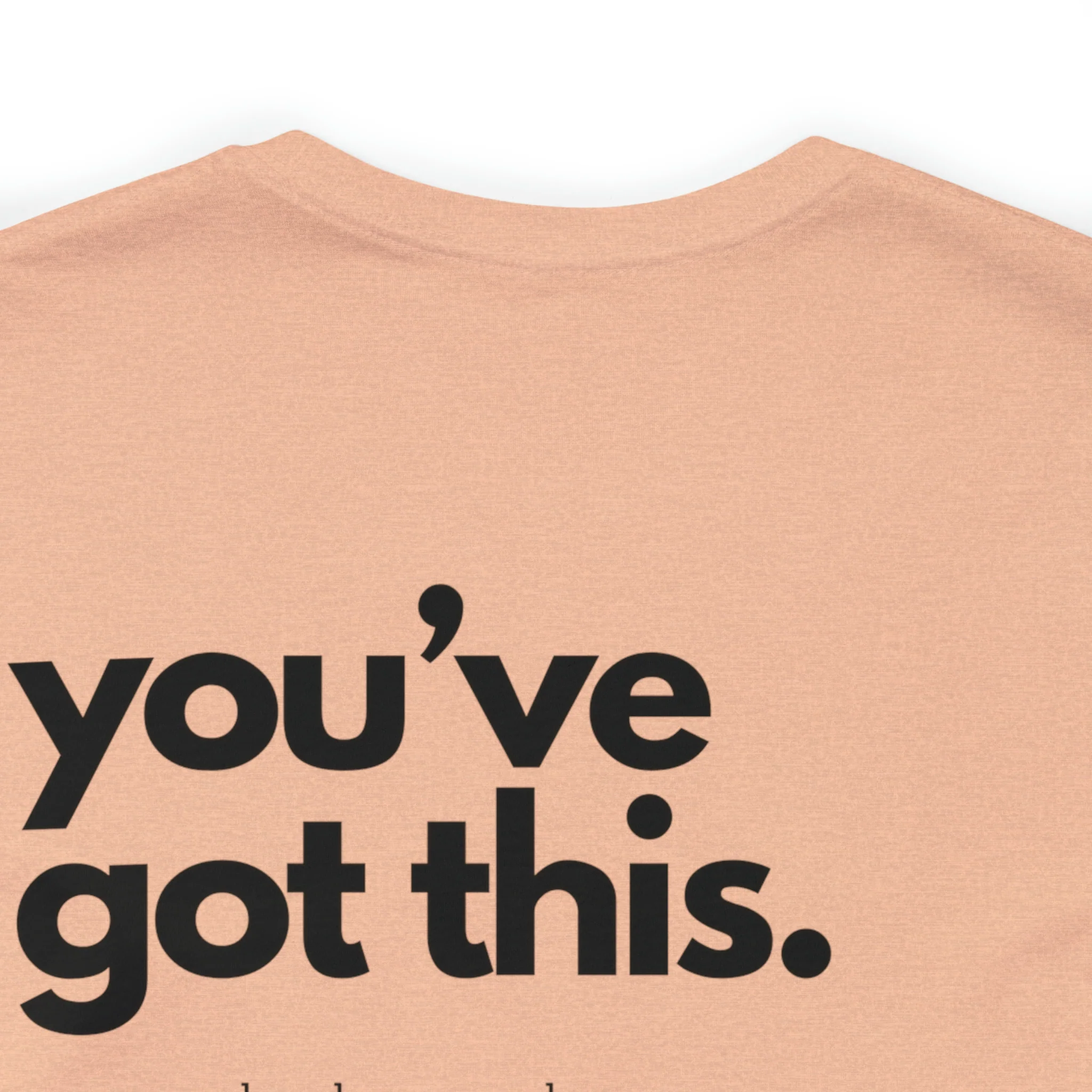 You've Got This Tee - Image 170