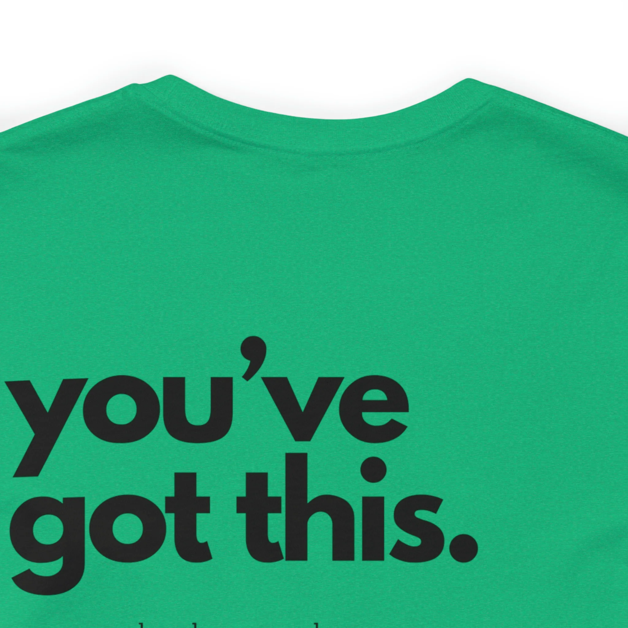 You've Got This Tee - Image 60