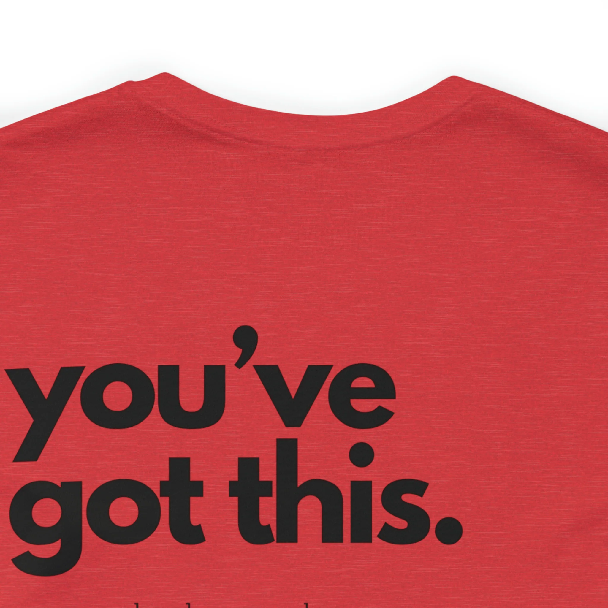 You've Got This Tee - Image 71