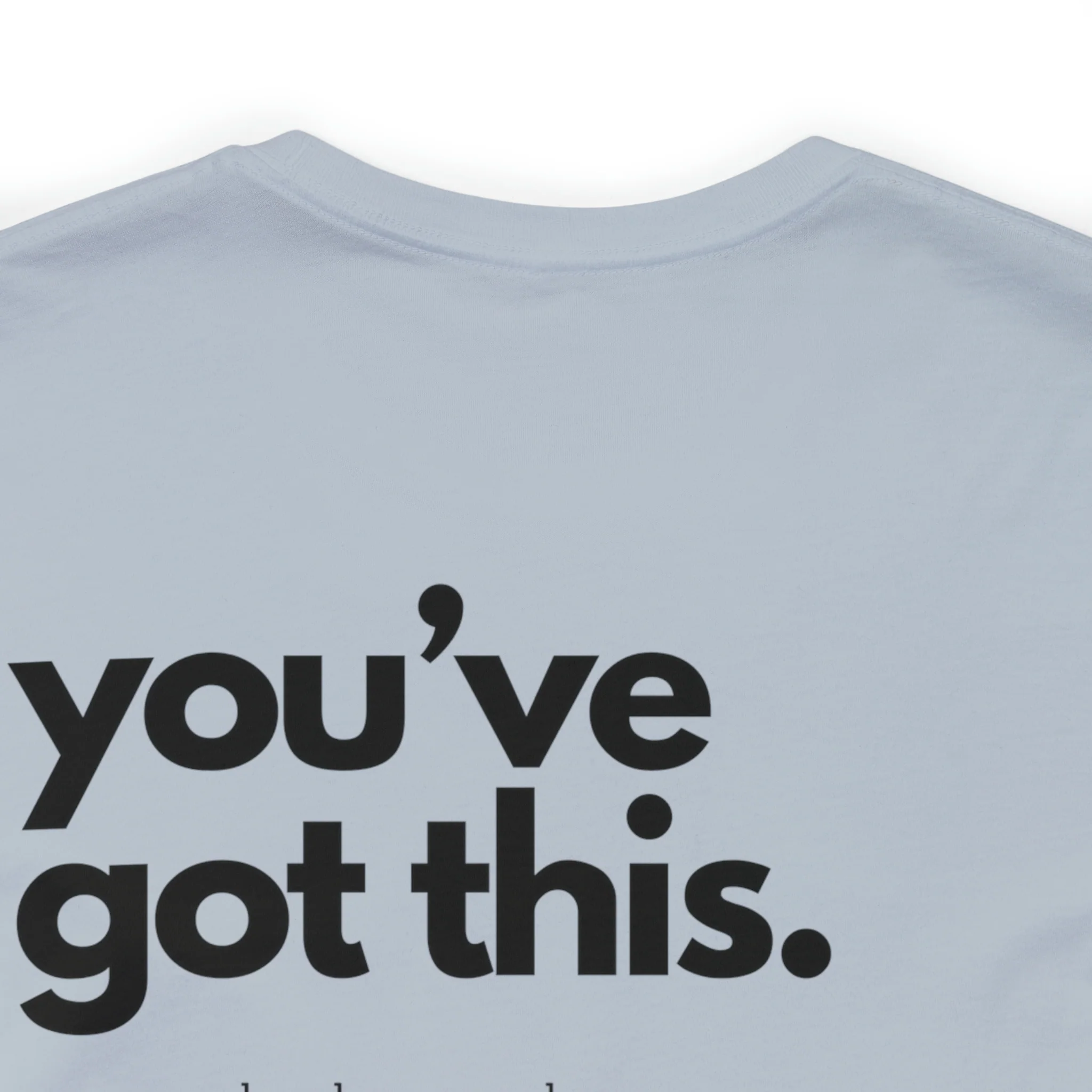 You've Got This Tee - Image 82